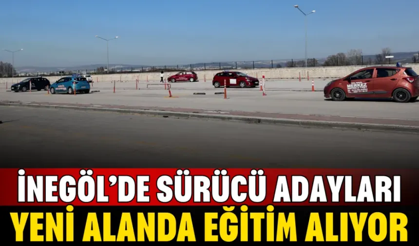 İnegöl’de sürücü adayları yeni alanda eğitim alıyor