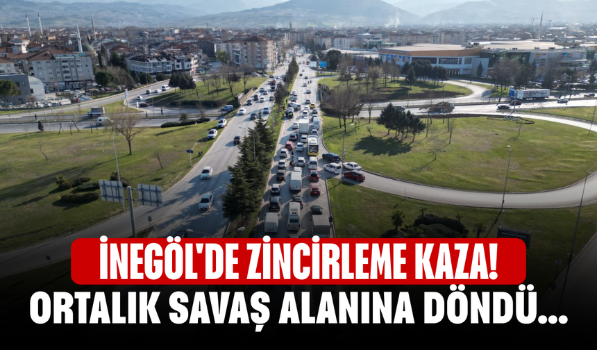 İnegöl'de zincirleme kaza! Ortalık savaş alanına döndü...