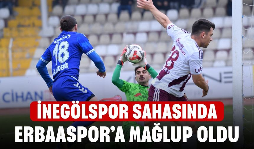 İnegölspor sahasında Erbaaspor’a 2-1 mağlup oldu