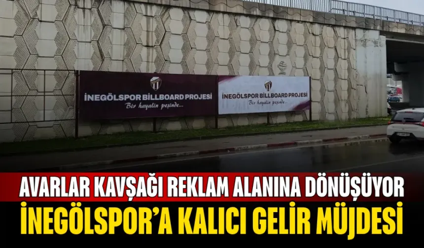 İnegölspor’a Kalıcı Gelir Müjdesi! Avarlar Kavşağı Reklam Alanına Dönüşüyor