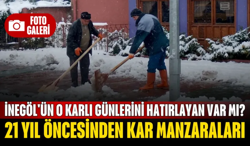 İnegöl'ün o karlı günlerini hatırlayan var mı? İnegöl'de 21 yıl öncesinden kar manzaraları...