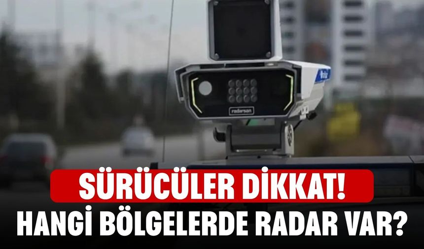 Sürücüler dikkat! Radar ve hız cezalarında yeni dönem