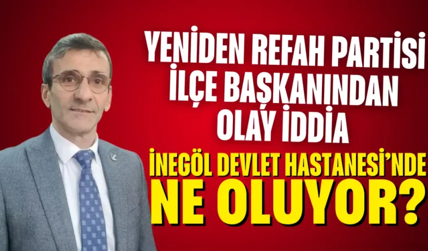 Yeniden Refah Partisi İlçe Başkanından Olay İddia