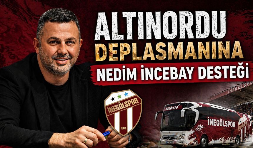 Altınordu Deplasmanına Nedim İncebay Desteği