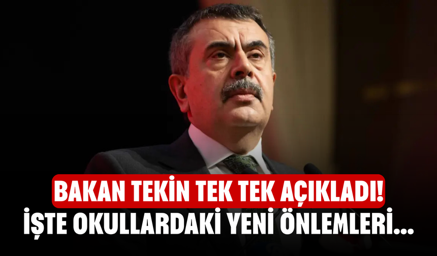 Bakan Tekin tek tek açıkladı! İşte okullardaki yeni önlemleri...