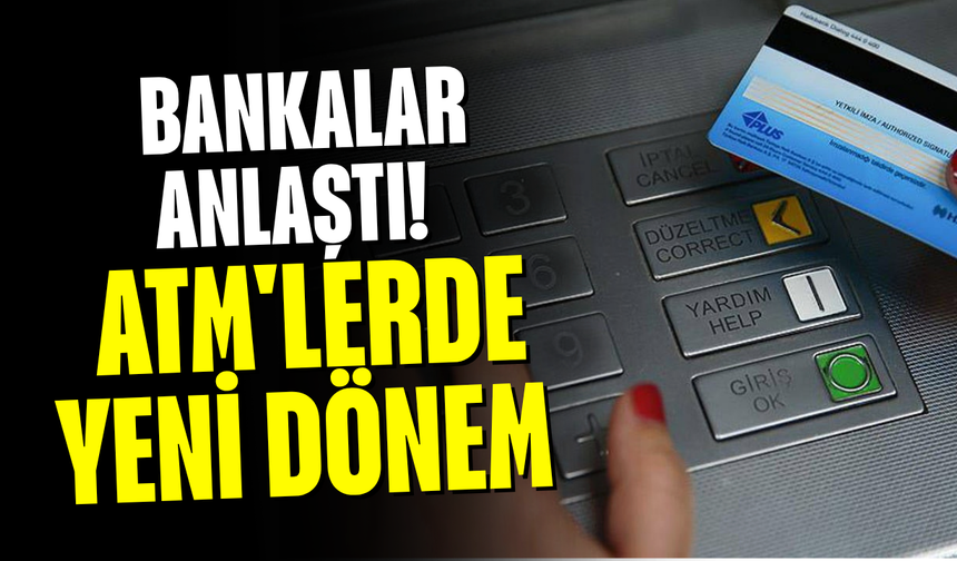 Bankalar anlaştı! ATM'lerde yeni dönem