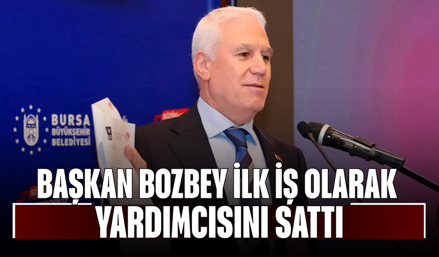 Başkan Bozbey ilk iş olarak yardımcısını sattı