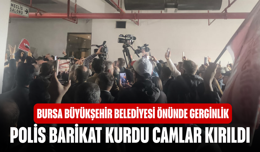 Bursa Büyükşehir Belediyesi Önünde Gerginlik