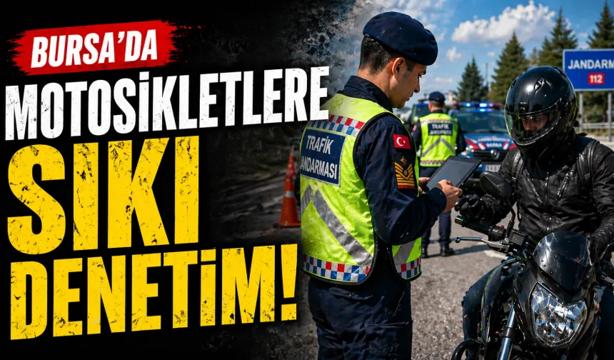 Bursa’da motosikletlere sıkı denetim