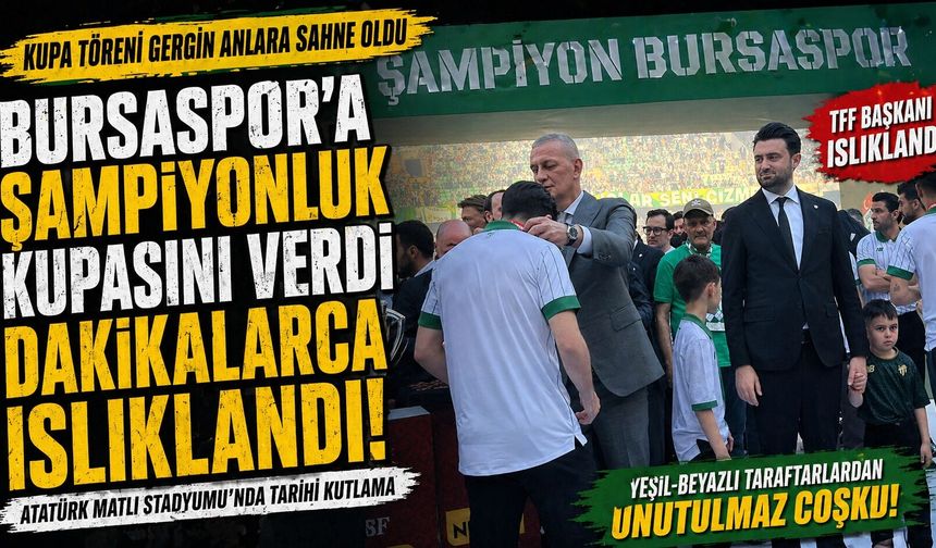 Bursaspor’a şampiyonluk kupasını verdi dakikalarca ıslıklandı