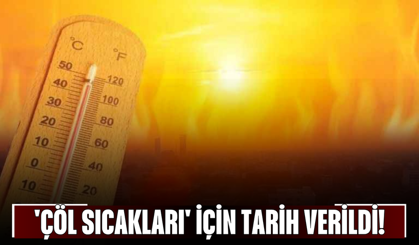 'Çöl Sıcakları' İçin Tarih Verildi!
