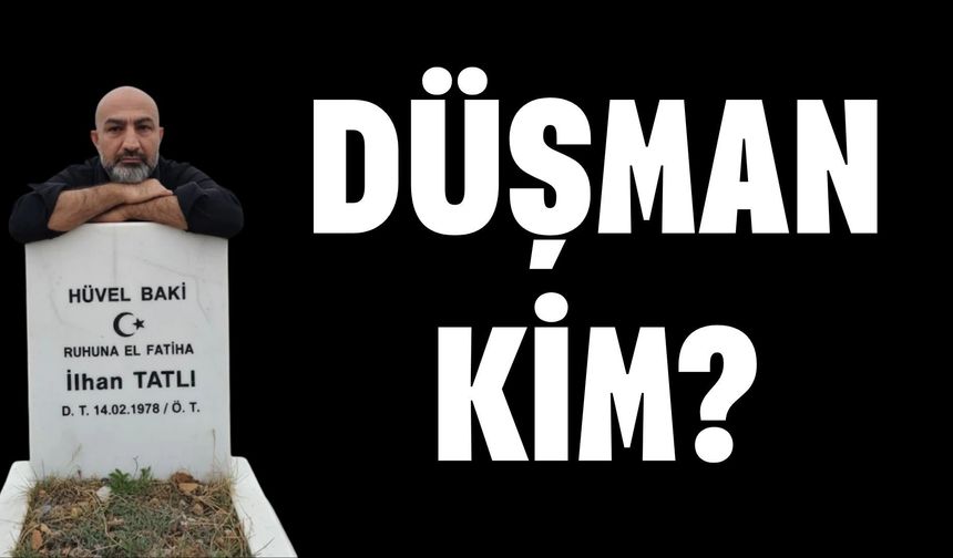 DÜŞMAN KİM
