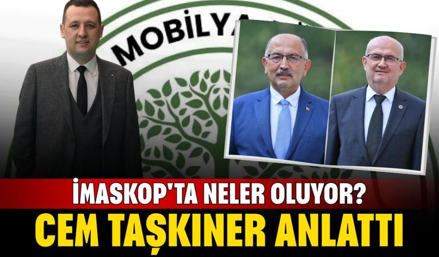 İMASKOP Krizinin Perde Arkasını Eski Genel Sekreter Cem Taşkıner Anlattı