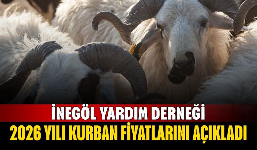 İnegöl Yardım Derneği 2026 Yılı Kurban Fiyatlarını Açıkladı