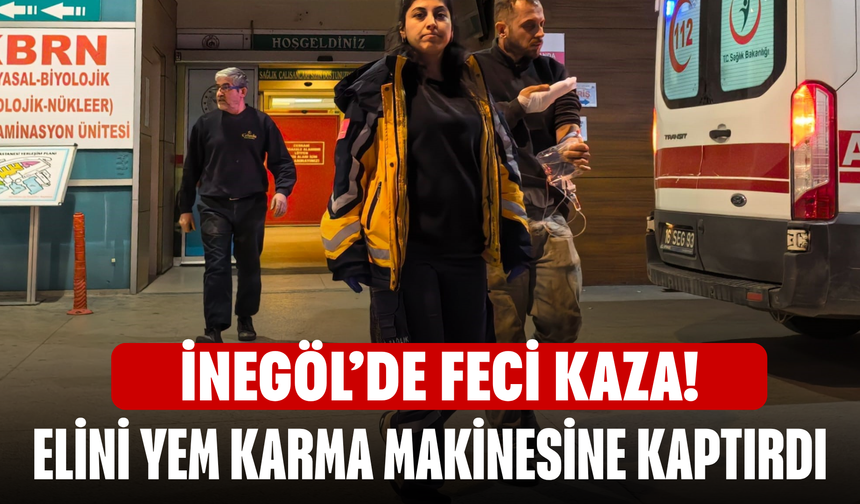 İnegöl’de Feci Kaza! Elini Yem Karma Makinesine Kaptırdı