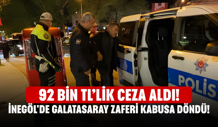 İnegöl'de Galatasaray Zaferi Kabusa Döndü! 92 Bin TL’lik Ceza Aldı!
