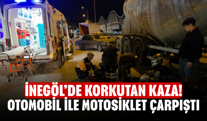 İnegöl’de Korkutan Kaza! Otomobil ile Motosiklet Çarpıştı