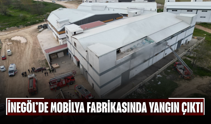 İnegöl’de Mobilya Fabrikasında Yangın Çıktı