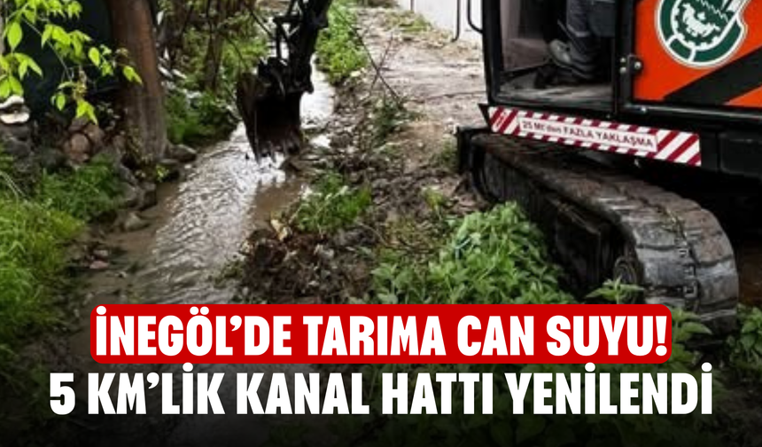İnegöl’de Tarıma Can Suyu! 5 Km’lik Kanal Hattı Yenilendi