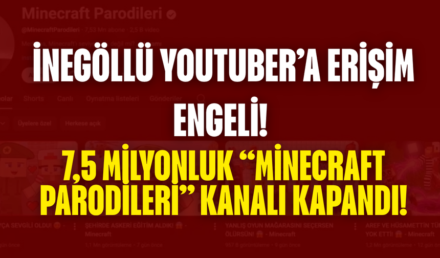 İnegöllü YouTuber’a Erişim Engeli! 7,5 Milyonluk “Minecraft Parodileri” Kanalı Kapandı!