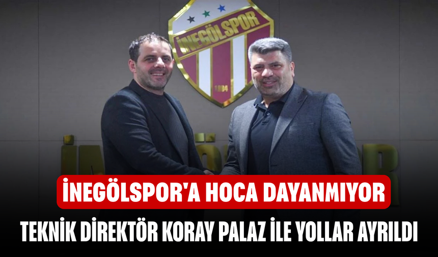 İnegölspor'a hoca dayanmıyor! Koray Palaz ile yollar ayrıldı