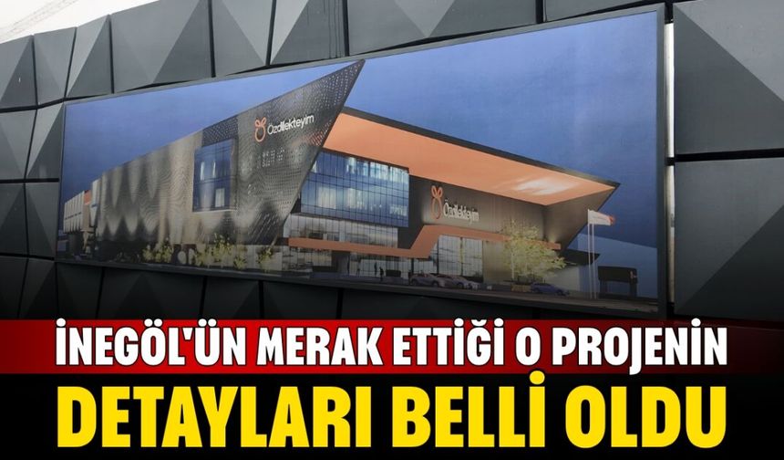 İnegöl'ün merak ettiği o projenin detayları belli oldu!