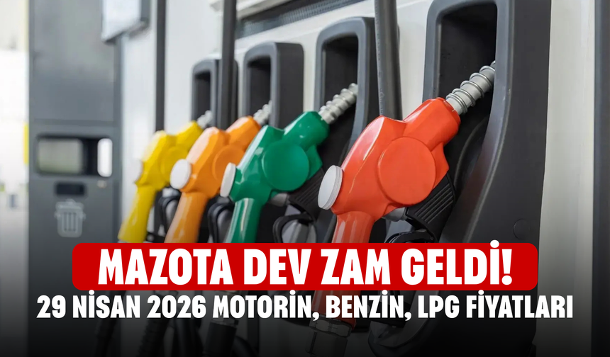 Mazota dev zam geldi! 29 Nisan 2026 Motorin, Benzin, LPG Fiyatları