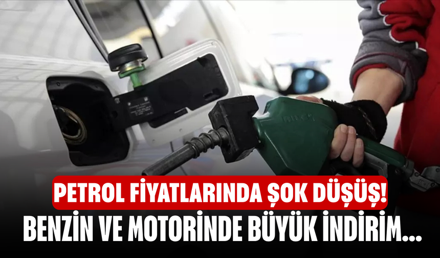 Petrol fiyatlarında şok düşüş! Benzin ve motorinde büyük indirim...