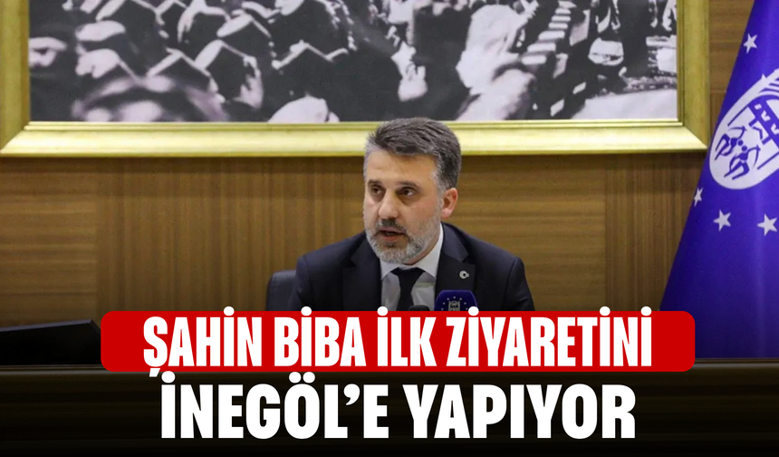 Şahin Biba İlk Ziyaretini İnegöl’e Yapıyor