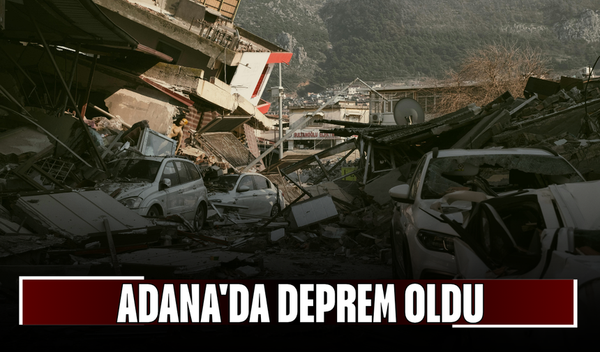 SON DAKİKA| Adana'da deprem mi oldu? AFAD – Kandilli son depremler listesi