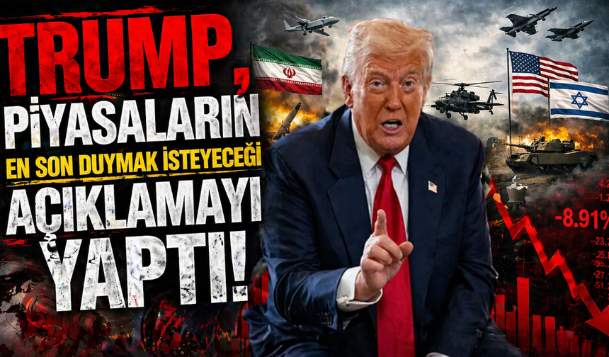 Trump, Piyasaların En Son Duymak İsteyeceği Açıklamayı Yaptı!