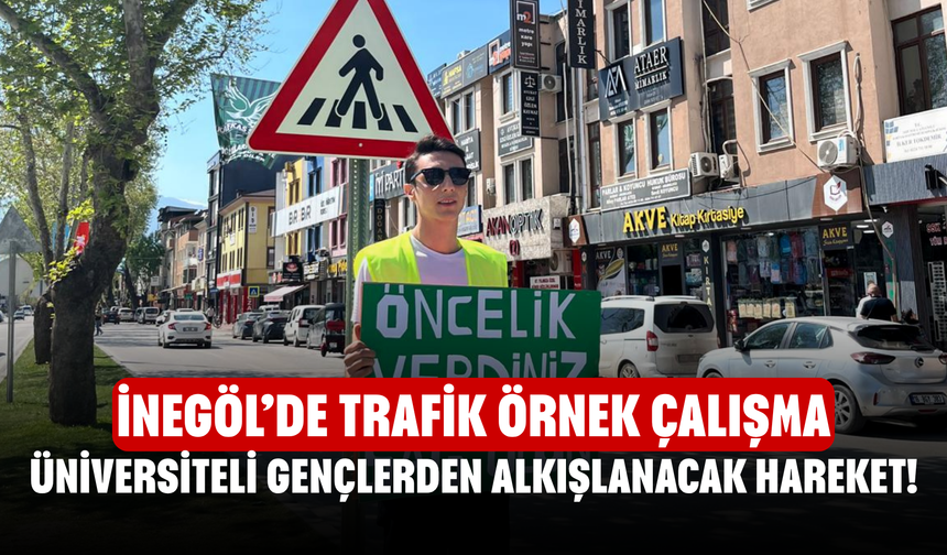Üniversiteli Gençlerden Alkışlanacak Hareket! İnegöl’de Trafik Örnek Çalışma