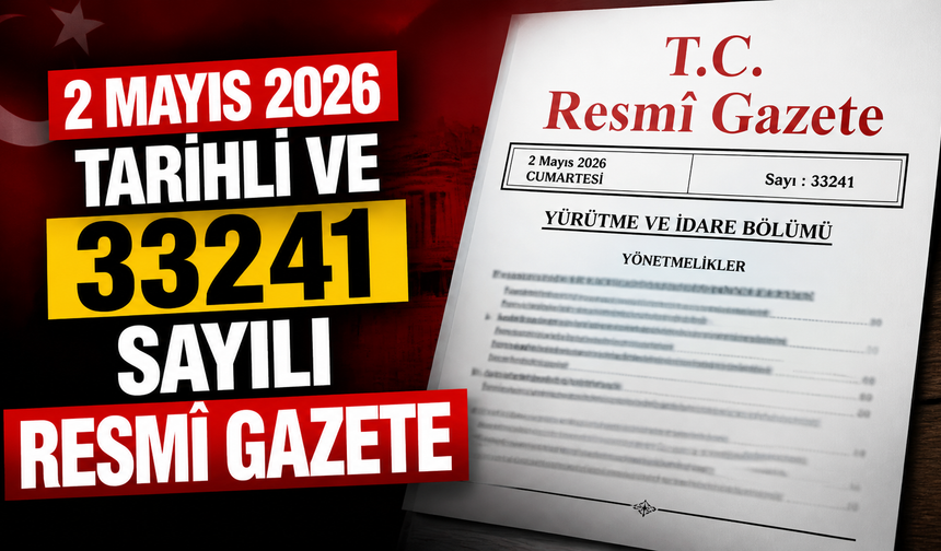 2 Mayıs 2026 Tarihli ve 33241 Sayılı Resmî Gazete