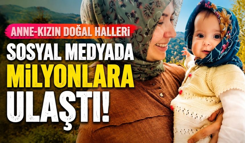 Anne-Kızın Doğal Anları Sosyal Medyada Gündem Oldu
