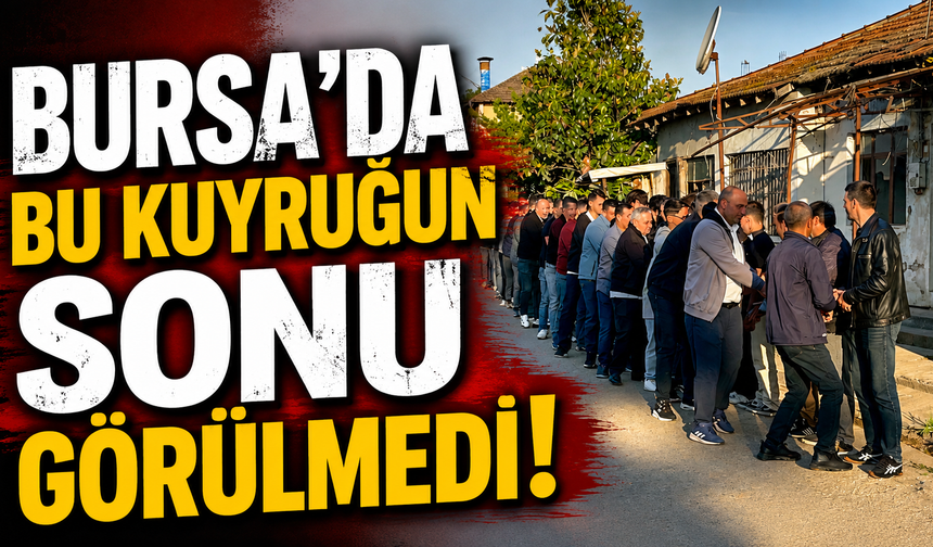 Bursa’da bu kuyruğun sonu görülmedi