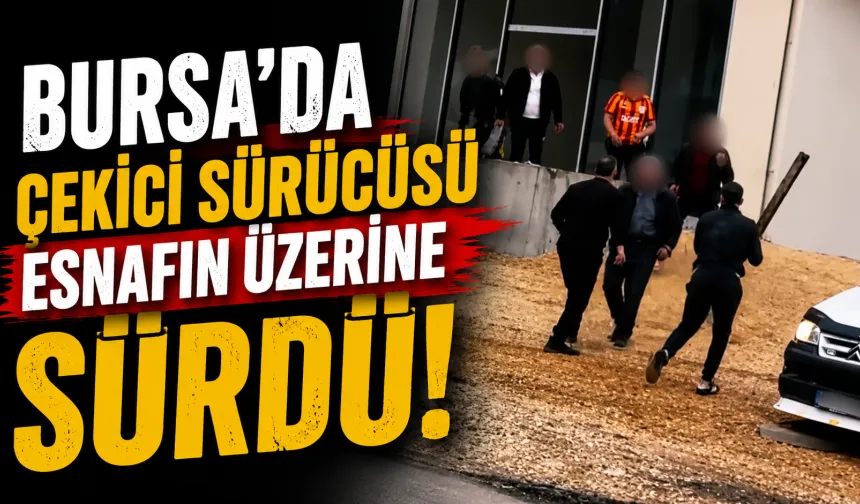 Bursa’da Çekici Sürücüsü ile Esnaf Arasında Sopalı Kavga