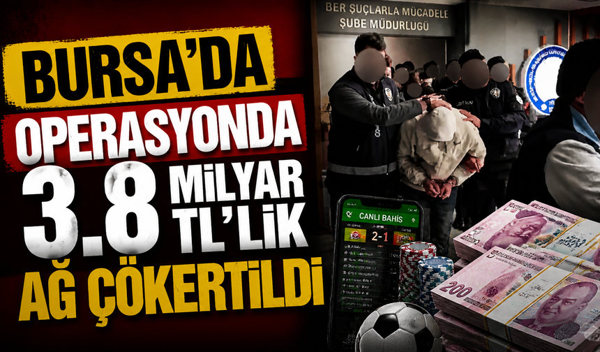 Bursa’da Operasyonda 3.8 Milyar TL’lik Ağ Çökertildi