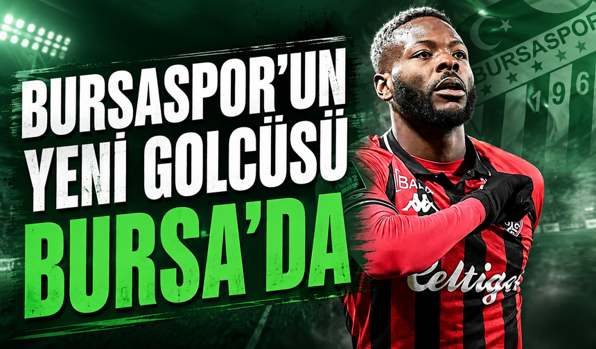 Bursaspor’un Yeni Golcüsü Bursa’da