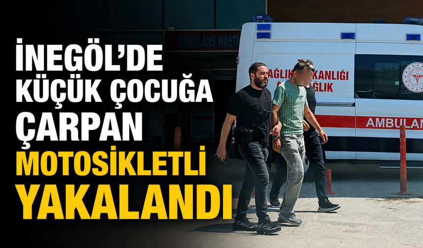 İnegöl'de Küçük Çocuğa Çarpan Motosikletli Yakalandı