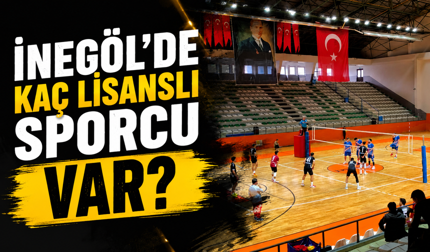 İnegöl’de kaç lisanslı sporcu var?