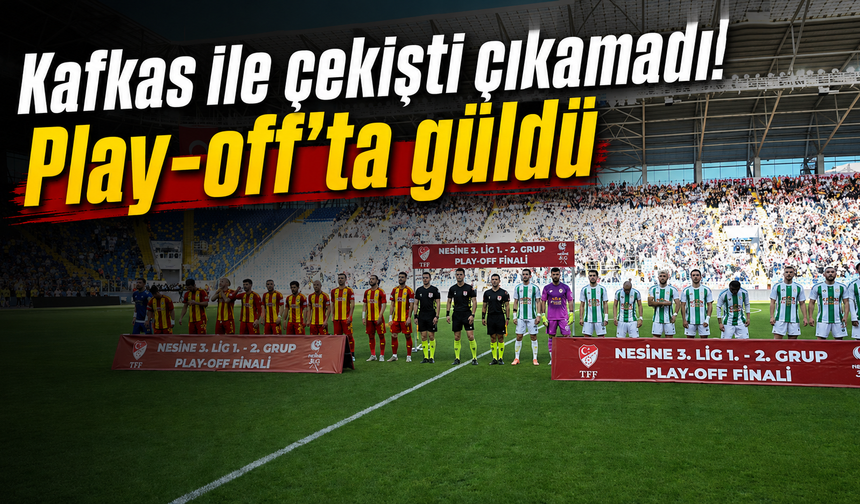 Kafkas ile çekişti çıkamadı! Play offta güldü