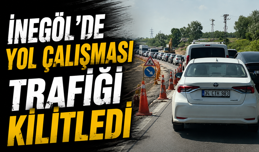 İnegöl’de Yol Çalışması Trafiği Kilitledi
