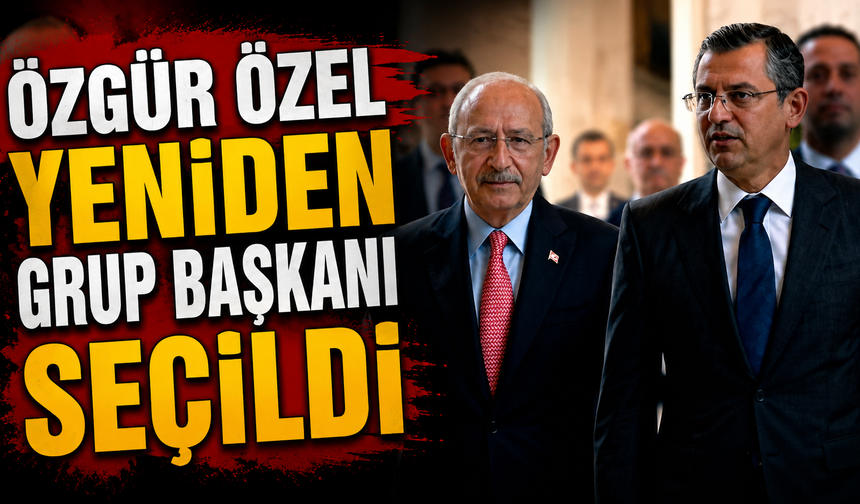 Özgür Özel yeniden grup başkanı seçildi