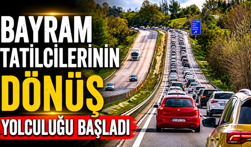Bayram tatilcilerinin dönüş yolculuğu başladı