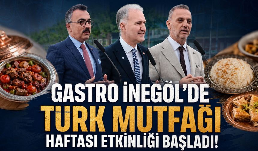 Gastro İnegöl’de Türk Mutfağı Haftası Etkinliği Başladı