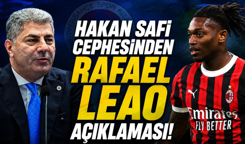 Hakan Safi Cephesinden Rafael Leao Açıklaması