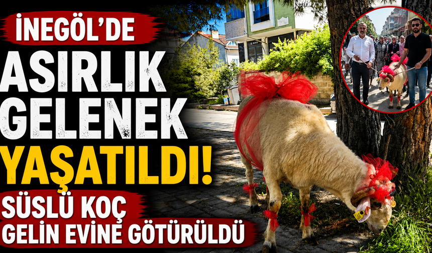 İnegöl’de Asırlık Gelenek Yaşatıldı! Süslü Koç Gelin Evine Götürüldü