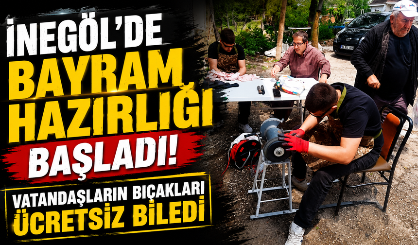 İnegöl'de Bayram Hazırlığı Başladı! Vatandaşların Bıçakları Ücretsiz Biledi