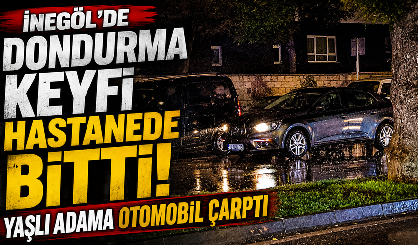 İnegöl’de Dondurma Keyfi Hastanede Bitti! Yaşlı Adama Otomobil Çarptı