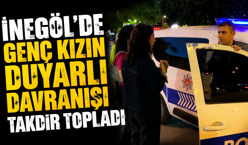 İnegöl’de Genç Kızın Duyarlı Davranışı Takdir Topladı